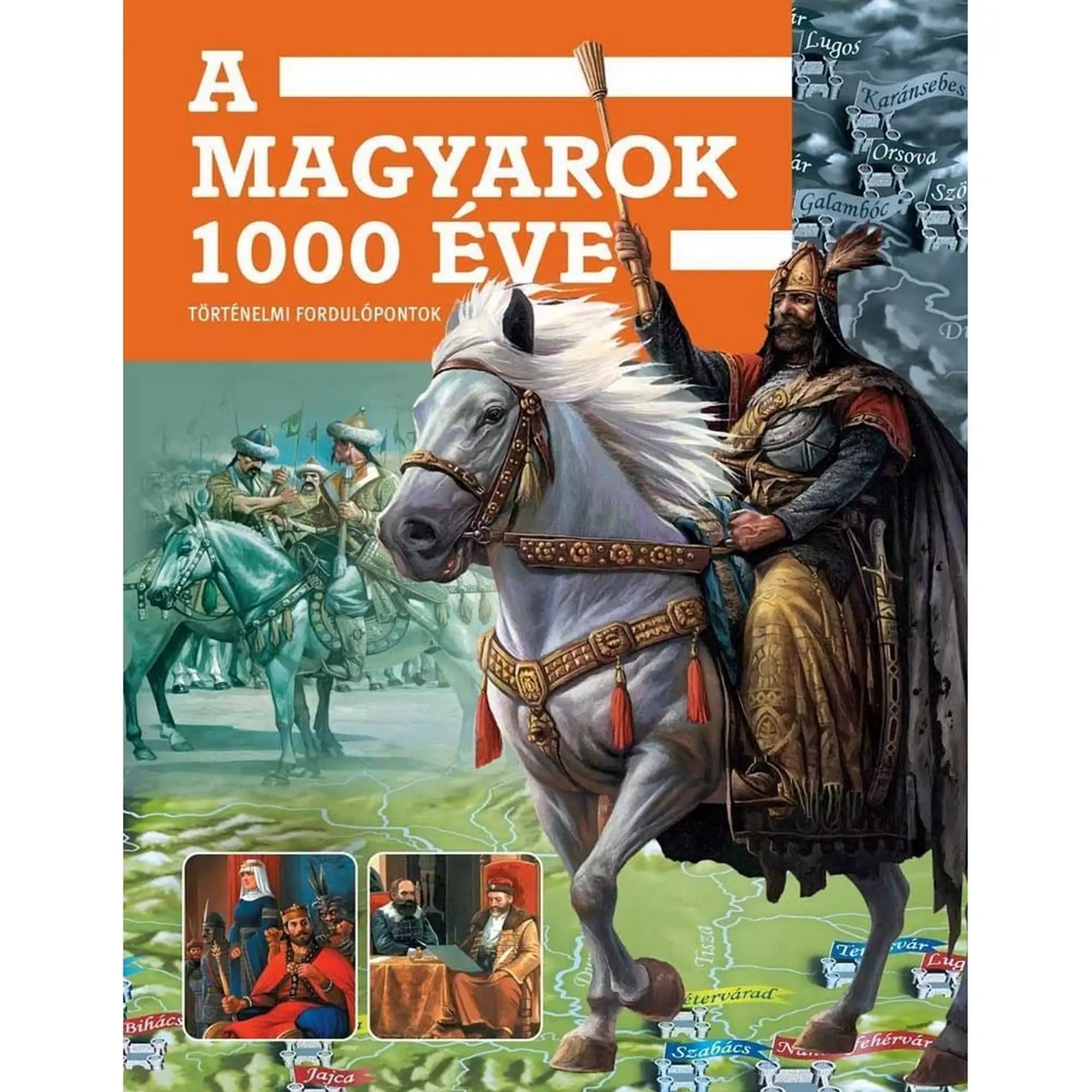 A magyarok 1000 éve című könyv borítója egy lovon ülő uralkodót ábrázol, aki díszes öltözetben tart egy buzogányt. A háttérben térkép, csatajelenet és magyar történelmi alakok portréi láthatók, amelyek Magyarország történelmi fordulópontjait idézik fel.