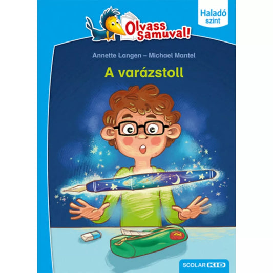 „A varázstoll” – az Olvass Samuval! sorozat haladó szintű kötete. A borítón egy szemüveges kisfiú ámulva nézi a levegőben lebegő, fénylő, csillagmintás töltőtollat. Körülötte varázsszikrák ragyognak, az asztalon ceruza, radír és tolltartó látható. Felül az Olvass Samuval! logó, jobb oldalon a „Haladó szint” jelölés, alul a SCOLAR KID logó szerepel.