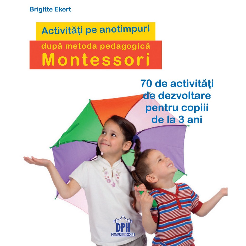 Activități pe anotimpuri cu metoda Montessori prefata carte