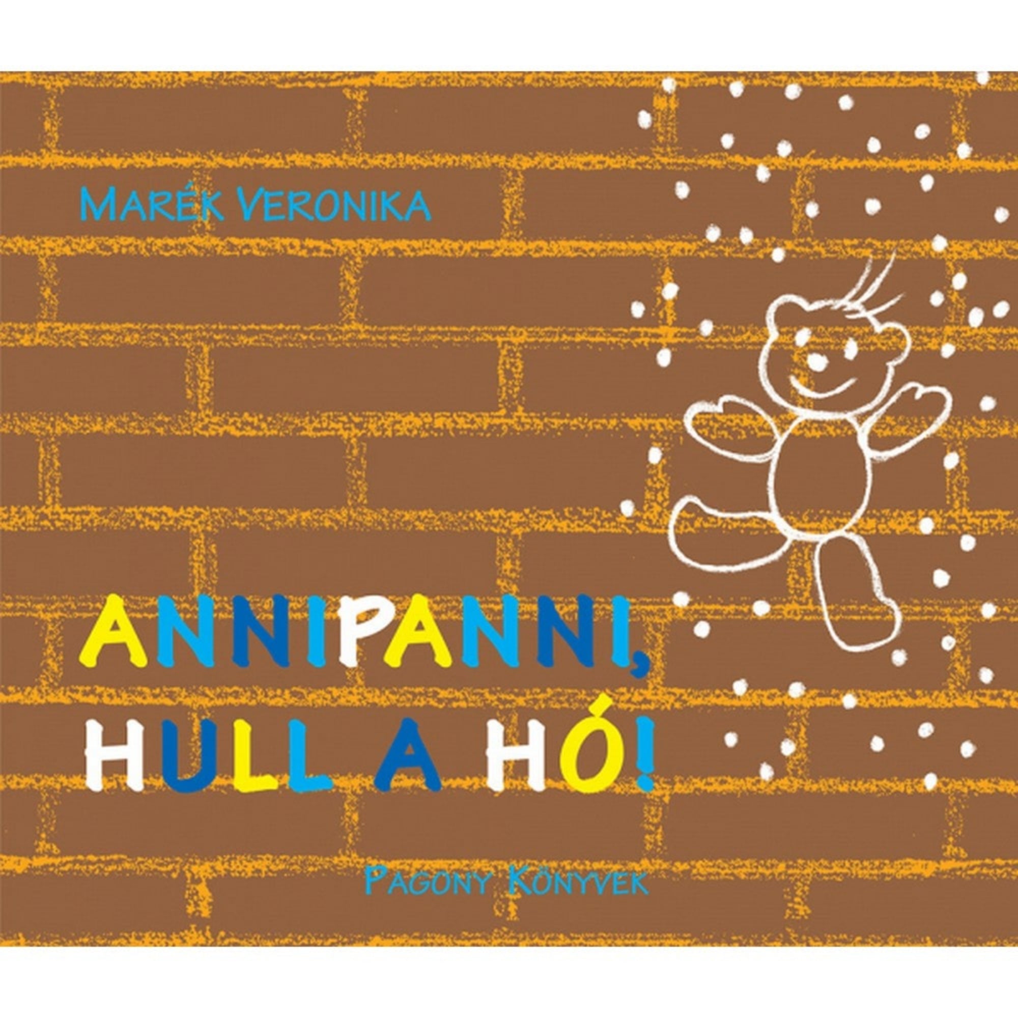 Annipanni, hull a hó! című Marék Veronika-könyv borítója barna téglafalas háttérrel, fehér krétarajzon mosolygó Boribon hóesésben, a cím színes betűkkel kiemelve.