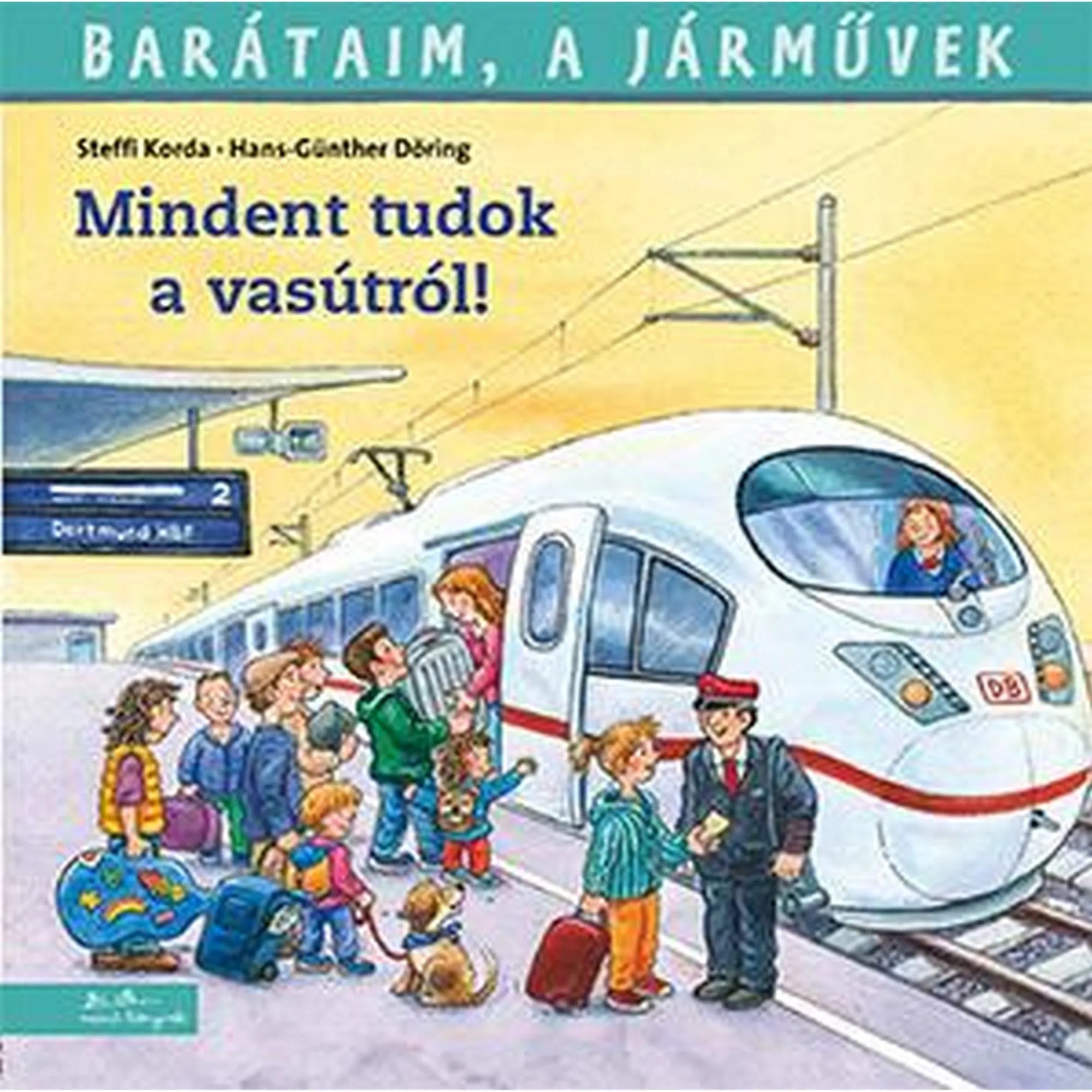 A Barátaim, a járművek: Mindent tudok a vasútról! könyv borítója, amelyen családok és gyerekek szállnak fel egy fehér DB nagysebességű vonatra az állomáson.