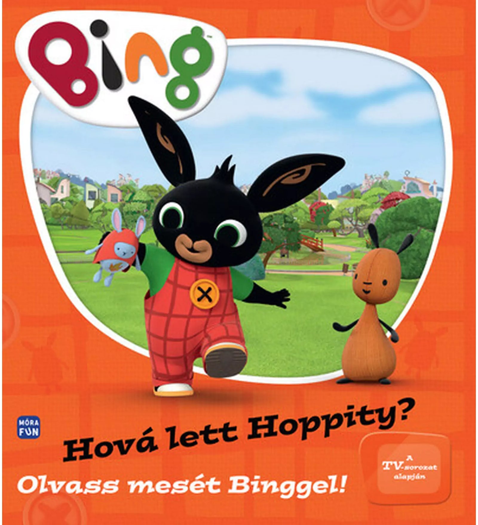 „Hová lett Hoppity?” – Bing nyuszi mesekönyv borítója narancssárga háttérrel, középen Bing plüssnyuszival a kezében és Flop mellette, zöld parkos háttérrel.
