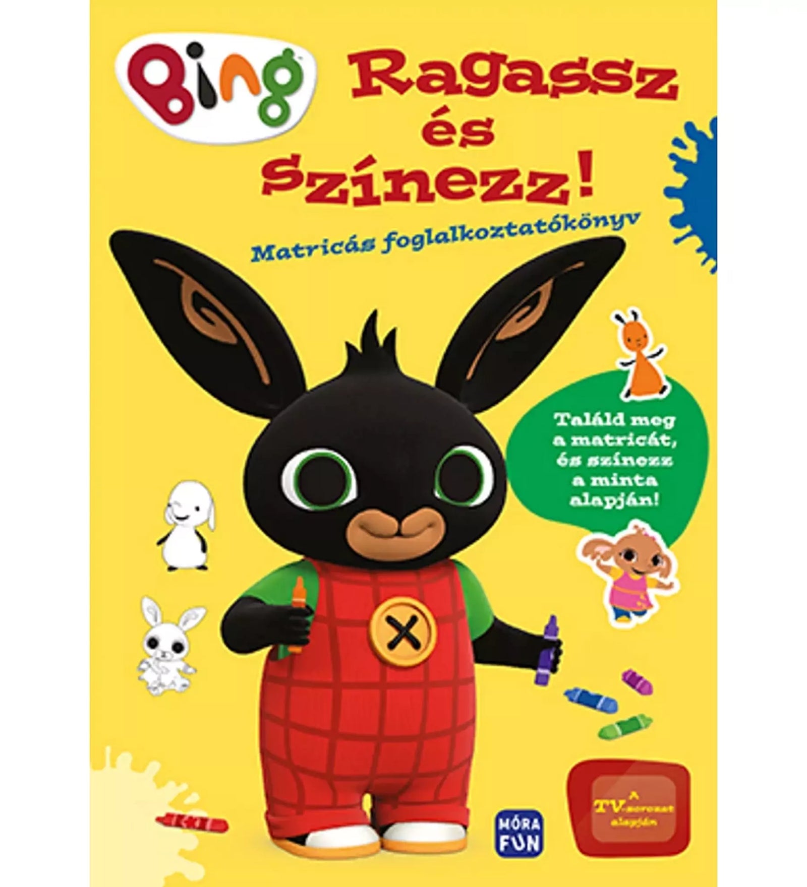 Sárga borítójú „Bing – Ragassz és színezz!” matricás foglalkoztatókönyv, középen Bing nyuszival, színes zsírkrétákkal a kezében.