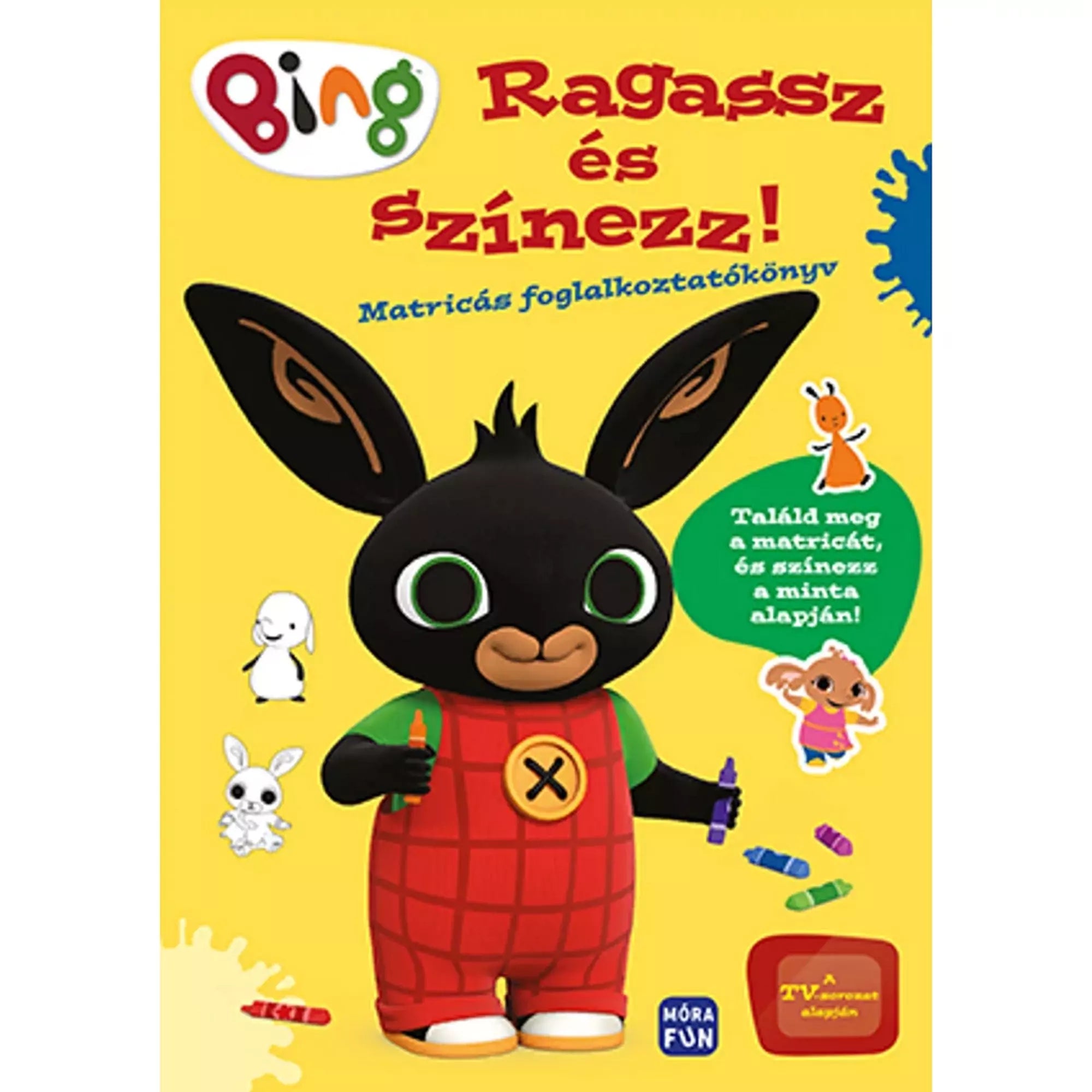 Sárga borítójú „Bing – Ragassz és színezz!” matricás foglalkoztatókönyv, középen Bing nyuszival, színes zsírkrétákkal a kezében.