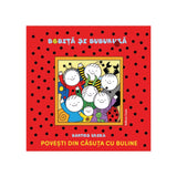 Bobiță și Buburuză, Povești din căsuța cu buline, román nyelvű könyv