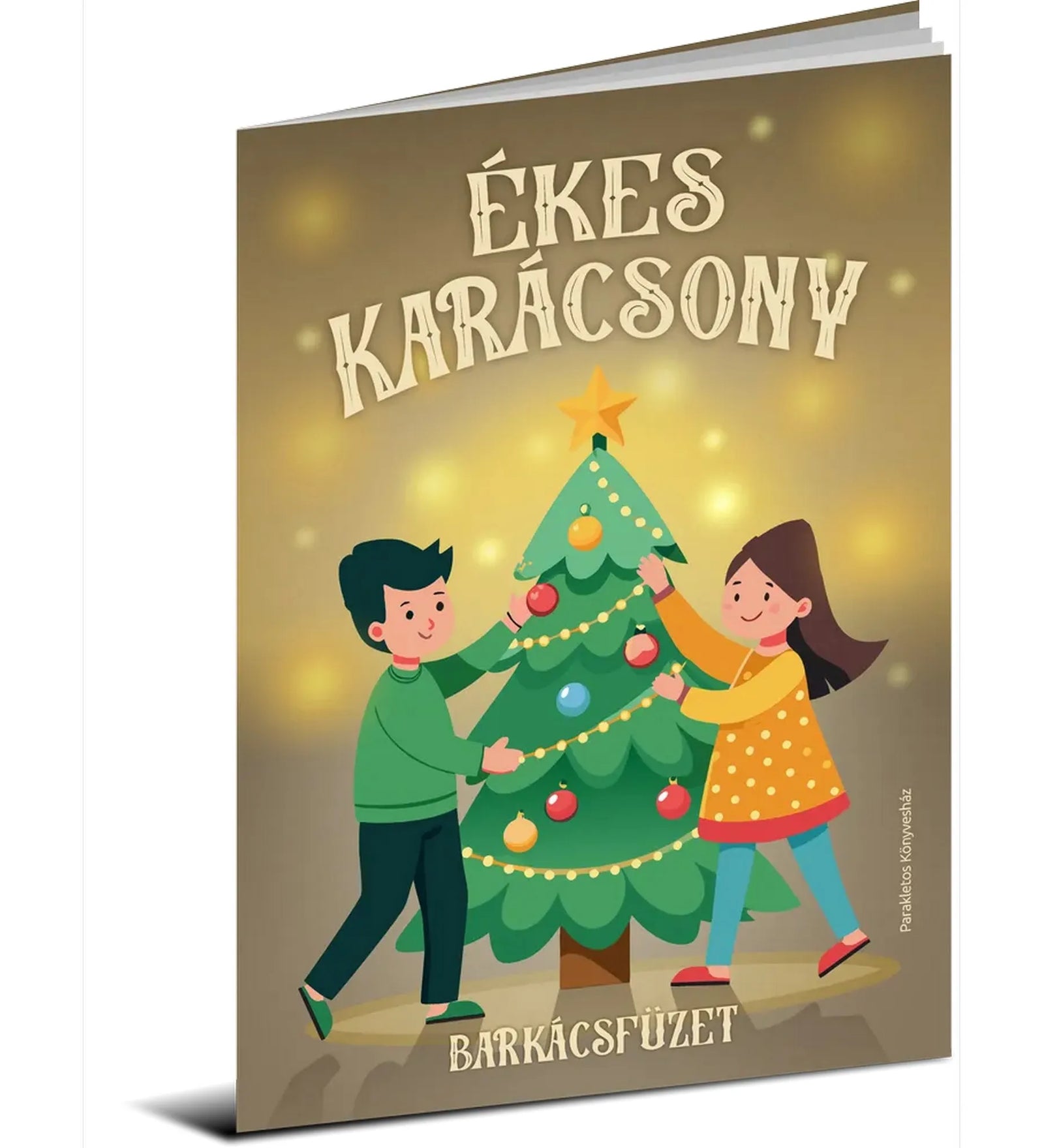 Ékes Karácsony barkácsfüzet borítója, amelyen egy kisfiú és egy kislány együtt díszít egy feldíszített karácsonyfát csillogó háttér előtt.