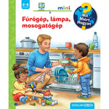 Fúrógép, lámpa, mosogatógép Mit? Miért? Hogyan? Mini (67.) magyar nyelvű könyv