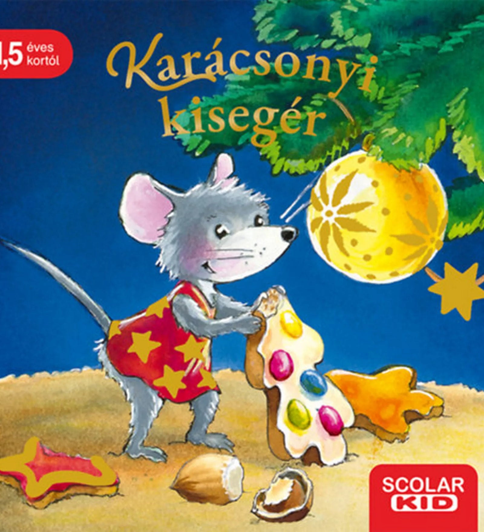 A „Karácsonyi kisegér” című Scolar Kid keménylapos könyv borítója. A képen egy szürke, mosolygó kisegér látható piros, sárga csillagokkal díszített ruhában, amint egy színes cukormázas mézeskalács-karácsonyfát majszol. Körülötte törött dióhéj és csillag alakú sütemények hevernek. A háttérben zöld fenyőág lóg be egy nagy arany karácsonyi gömbbel. Bal felső sarokban piros jelzés: „1,5 éves kortól”, jobb alsó sarokban a Scolar Kid logó.
