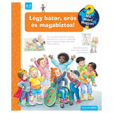 Légy bátor, erős és magabiztos! Mit? Miért? Hogyan? (63.) magyar nyelvű könyv