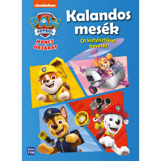 „Mancs Őrjárat: Kalandos mesék” könyv borítója, rajta Rubble, Skye, Chase és Marshall vidám, akcióra kész pózban, színes háttérrel.