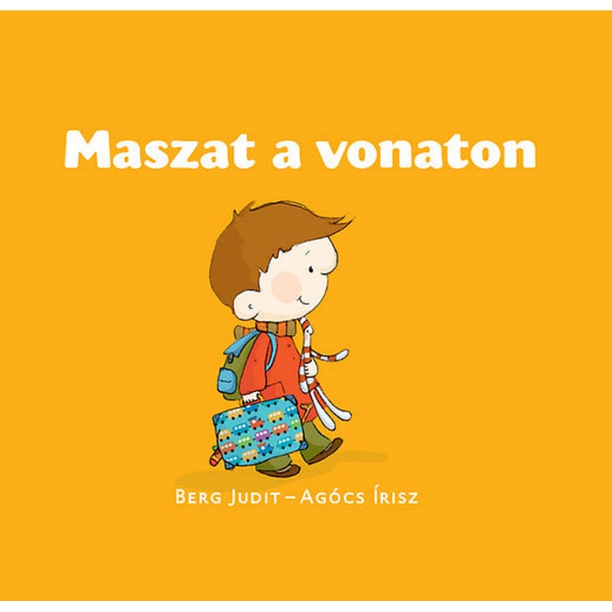 A Maszat a vonaton gyerekkönyv borítója, Berg Judit és Agócs Írisz illusztrációjával. Maszat sárga háttér előtt sétál, kezében kék bőrönddel és Hóchóccal, hátán hátizsákkal. A borító utazást, kíváncsiságot és kalandot sugall.