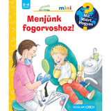 Menjünk fogorvoshoz! Mit? Miért? Hogyan? Mini (66.) magyar nyelvű könyv