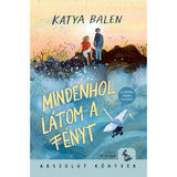 Mindenhol látom a fényt, magyar nyelvű könyv