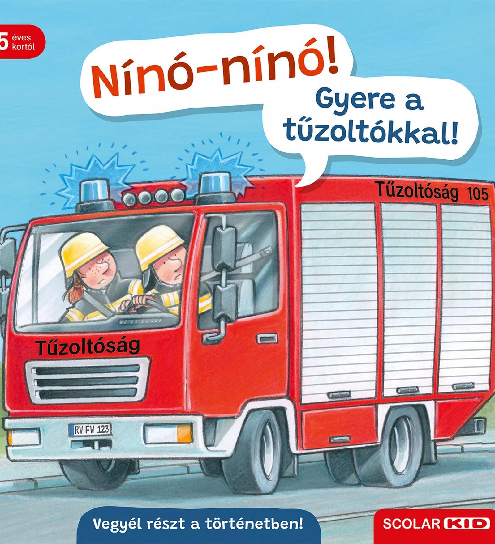A „Nínó-nínó! Gyere a tűzoltókkal!” gyermekkönyv borítója, rajta egy piros, szirénázó tűzoltóautó két sisakos tűzoltóval, 1,5 éves kortól ajánlással