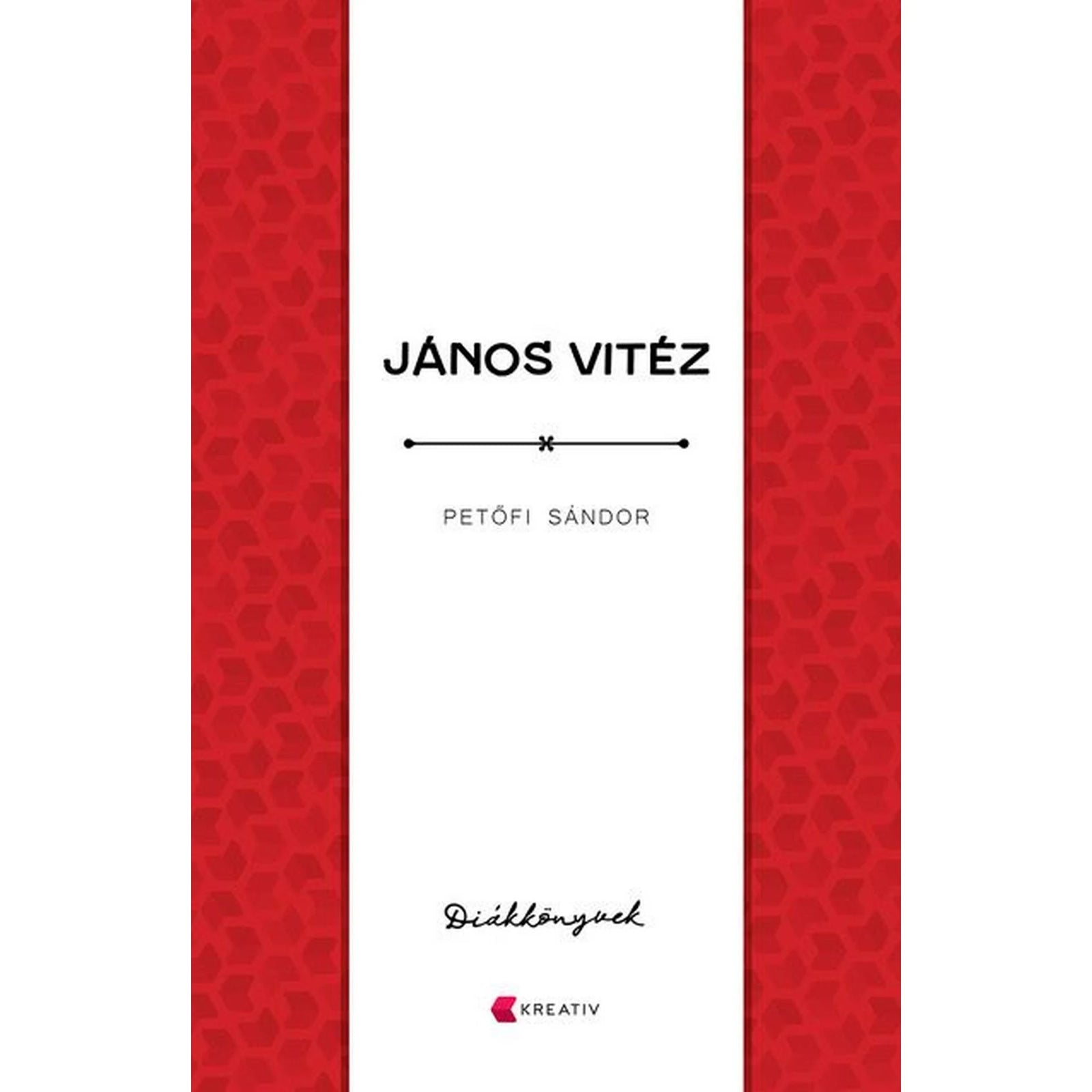 János vitéz – Petőfi Sándor című magyar nyelvű klasszikus regény a Diákkönyvek sorozatból.