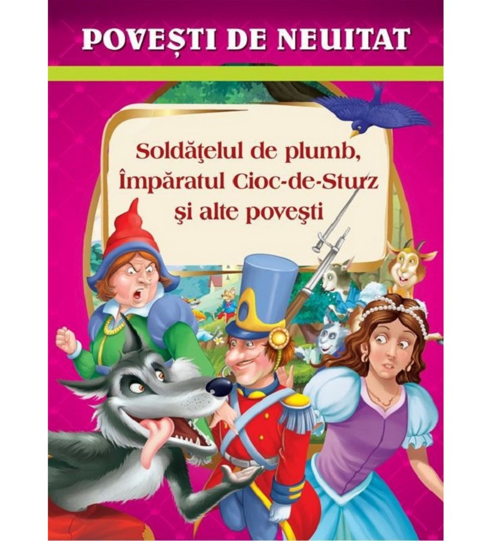 „A Povești de Neuitat – Soldățelul de plumb, Împăratul Cioc-de-Sturz și alte povești mesekönyv borítója, rajta az ólomkatonával, egy hercegnővel, egy ordító farkassal és további mesefigurákkal.”