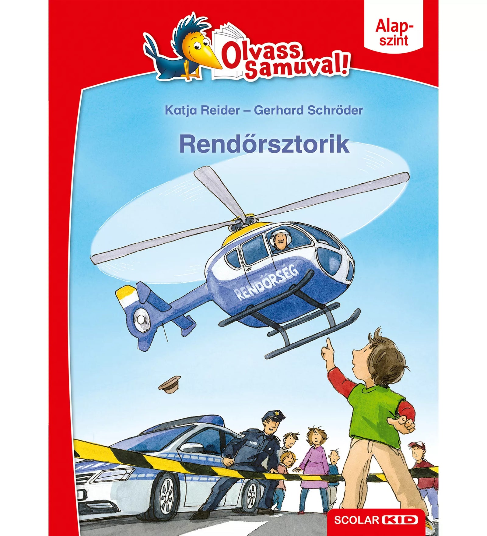 A Rendőrsztorik – Olvass Samuval! alapszint könyv borítója, rendőrségi helikopterrel, rendőrautóval, helyszínelést néző gyerekekkel és rendőrökkel, Scolar Kid kiadásban