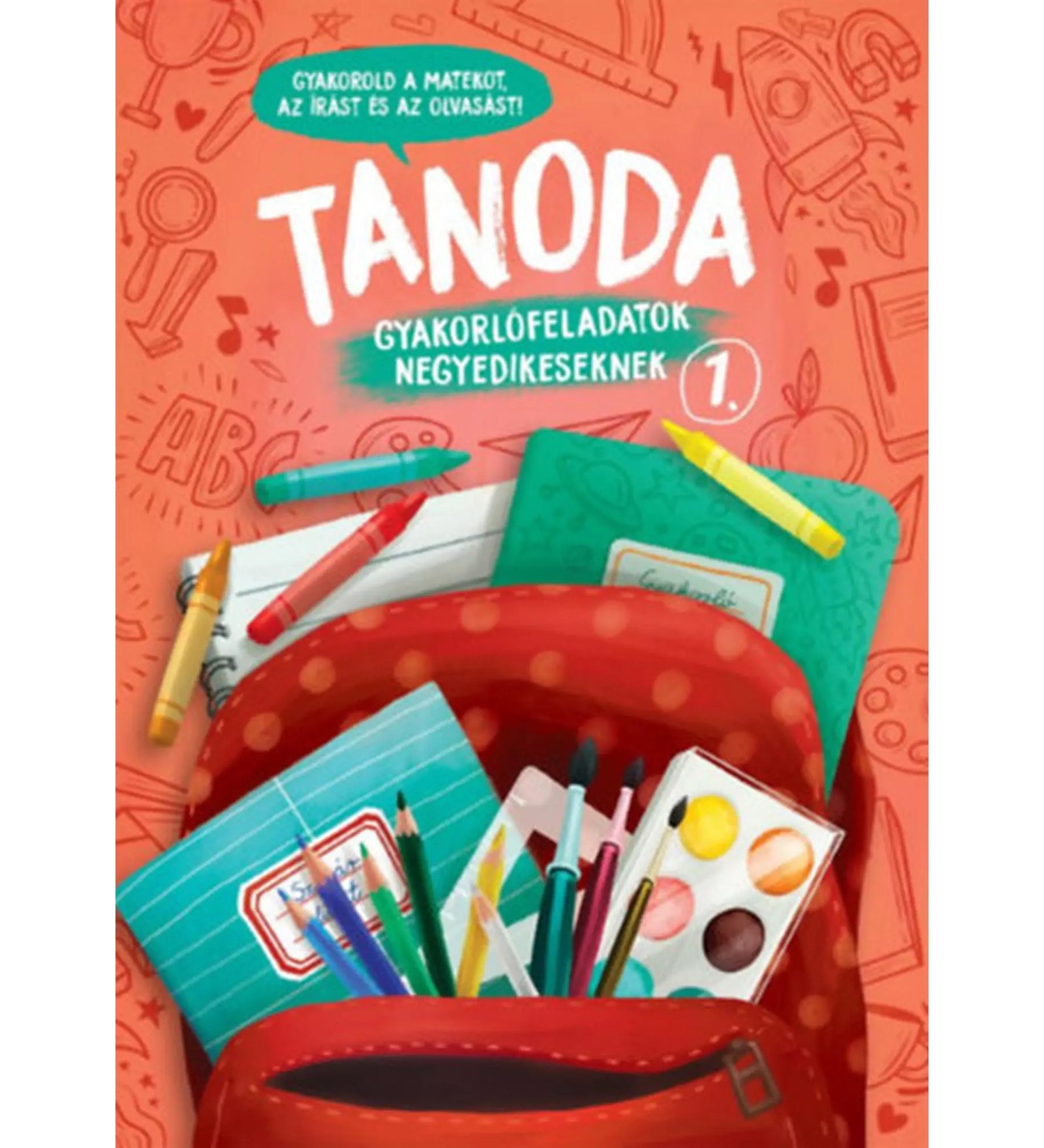 Tanoda gyakorlófeladatok negyedikeseknek 1. borítója, piros háttérrel, iskolaszerekkel és füzetekkel díszítve.