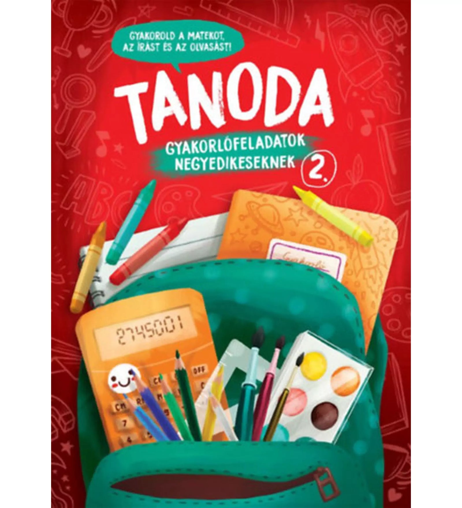 Tanoda! Gyakorlófeladatok másodikosoknak 2. borítója piros alapon, iskolai kellékekkel és füzetmotívummal illusztrálva.