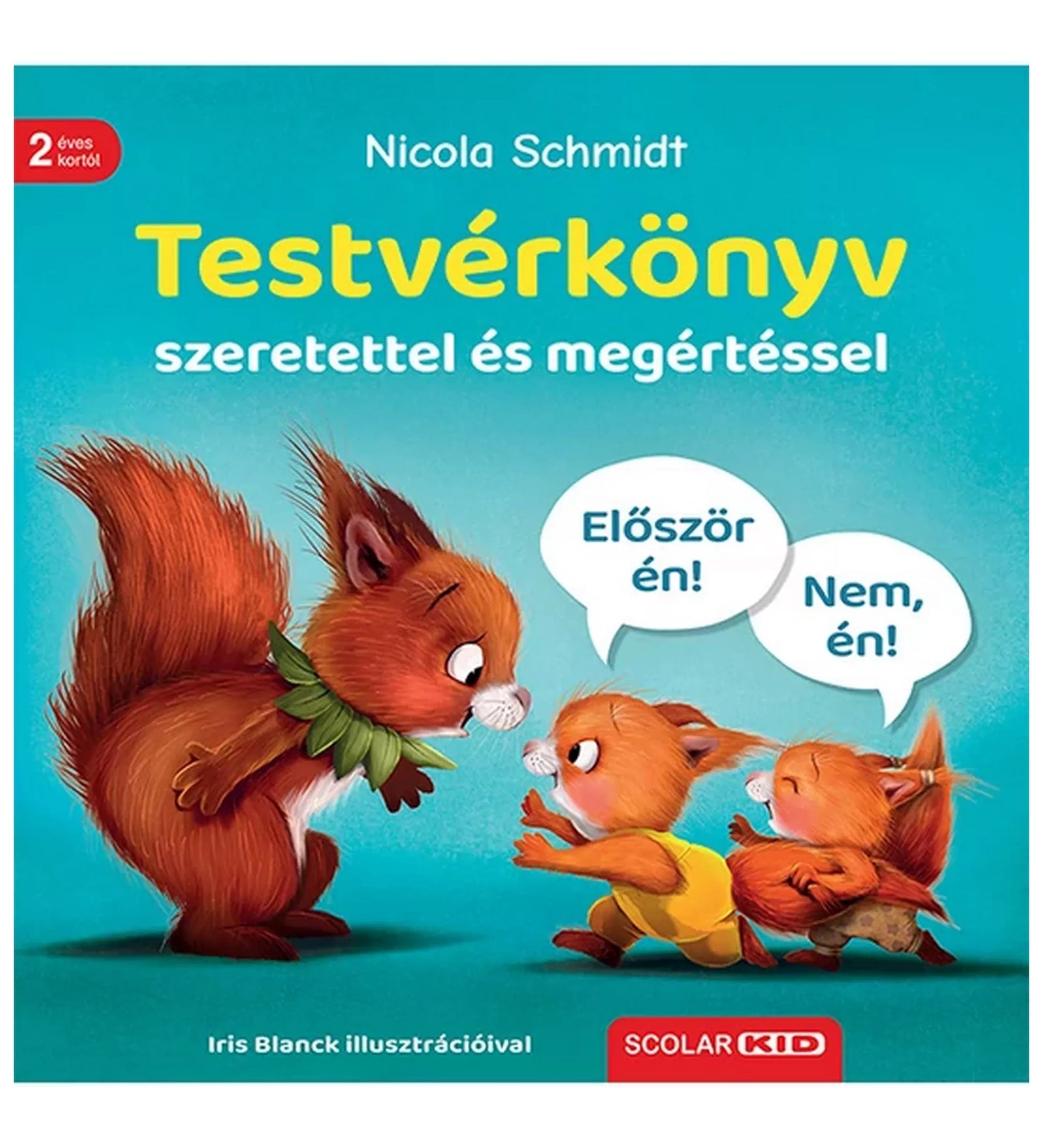 A Testvérkönyv – szeretettel és megértéssel című gyermekkönyv borítója, veszekedő mókus testvérekkel, 2 éves kortól ajánlva, Scolar Kid kiadásban