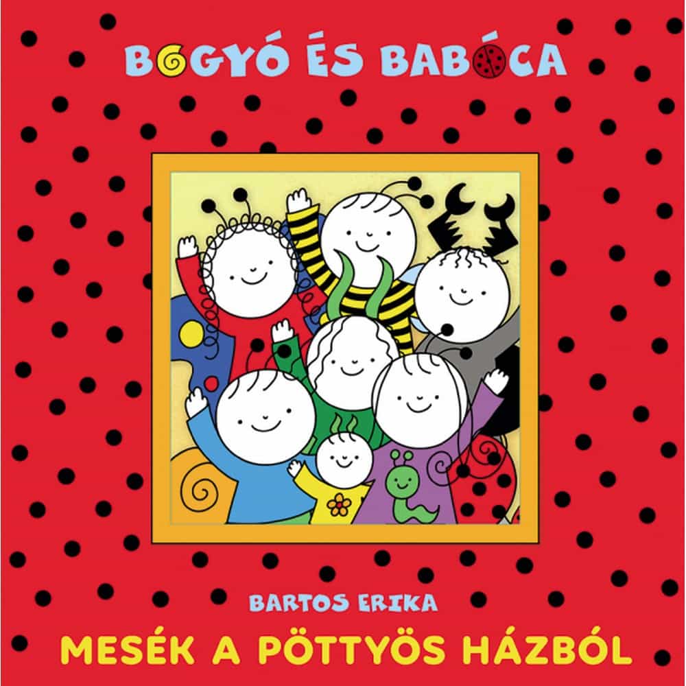 Bogyó és Babóca Mesék a Pöttyös házból