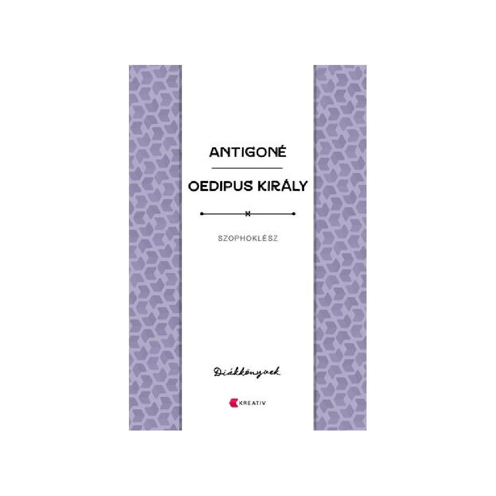 Szophoklesz: Antigone – Oedipus kiraly