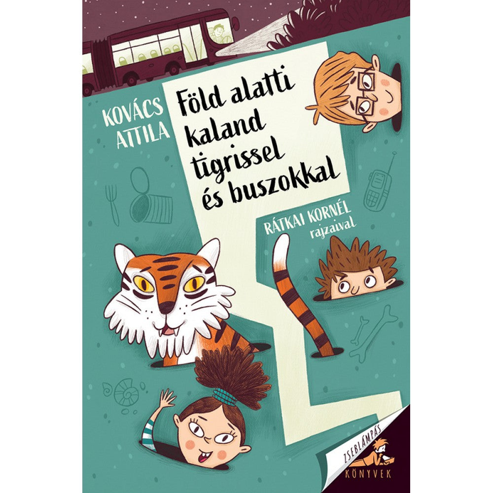 Föld alatti kaland tigrissel és buszokkal Zseblámpás Könyvek Első olvasmányok